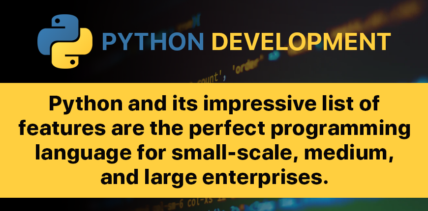 python is perfect programming language for small-scale, medium, and large enterprises.