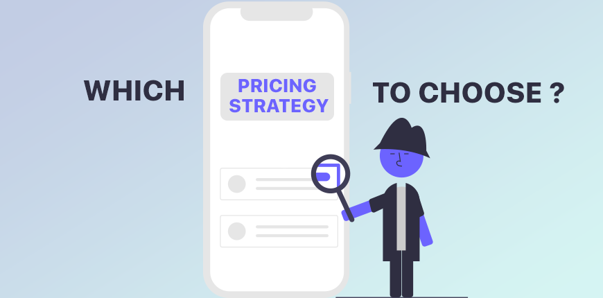 Which pricing strategy to choose
